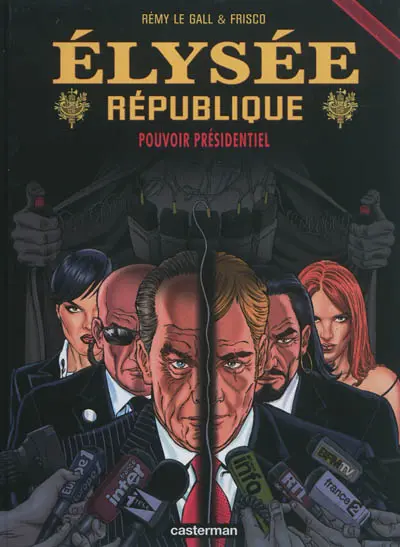 Elysée république. Vol. 4. Pouvoir présidentiel