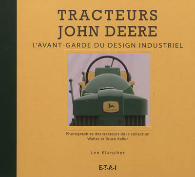 Tracteurs John Deere : l'avant-garde du design industriel