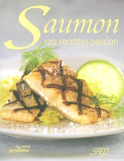Saumon, 120 recettes passion