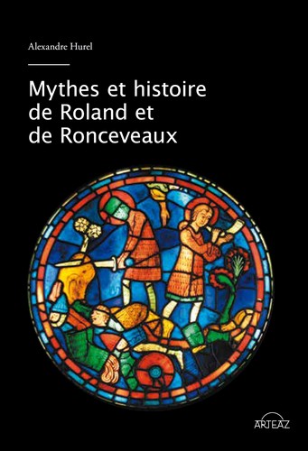 Mythes et histoire de Roland et de Roncevaux
