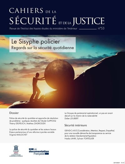 Cahiers de la sécurité et de la justice (Les), n° 53. Le Sisyphe policier : regards sur la sécurité quotidienne