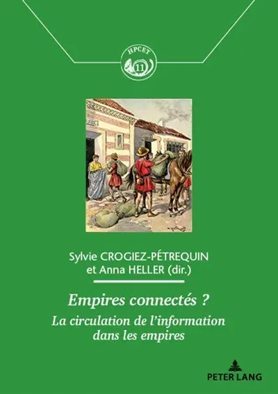 Empires connectés ? : la circulation de l'information dans les empires