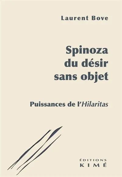 Spinoza, du désir sans objet : puissances de l'hilaritas