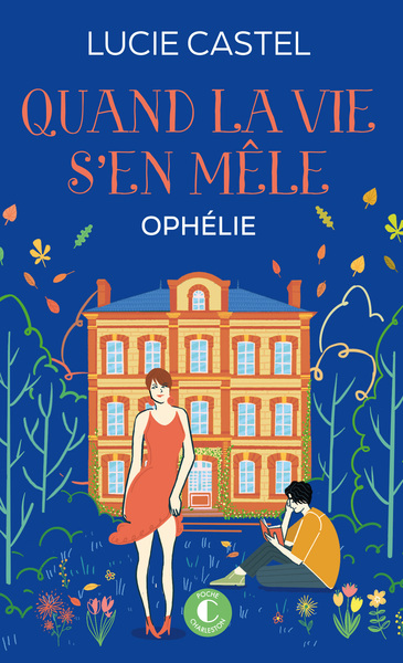 Quand la vie s'en mêle. Vol. 3. Ophélie