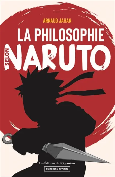 La philosophie selon Naruto : guide non officiel