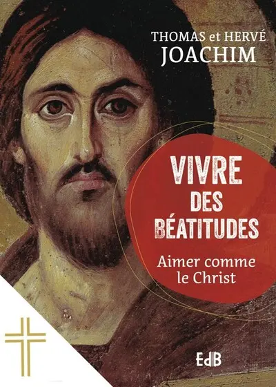 Vivre des béatitudes : aimer comme le Christ