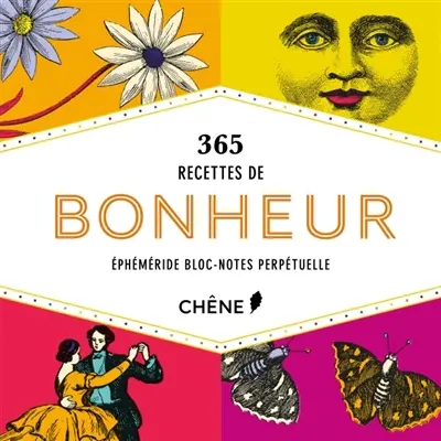 365 recettes de bonheur : éphéméride bloc-notes perpétuelle