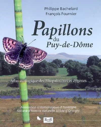 Papillons du Puy-de-Dôme : atlas écologique des rhopalocères et zygènes