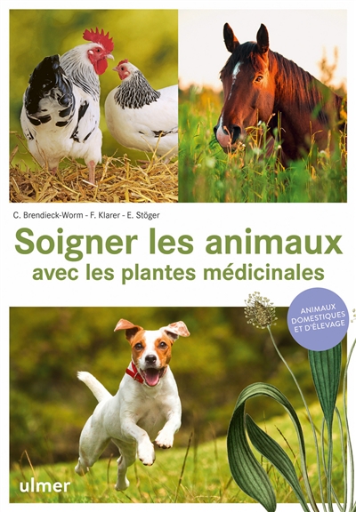 Soigner les animaux avec les plantes médicinales : animaux domestiques et d'élevage