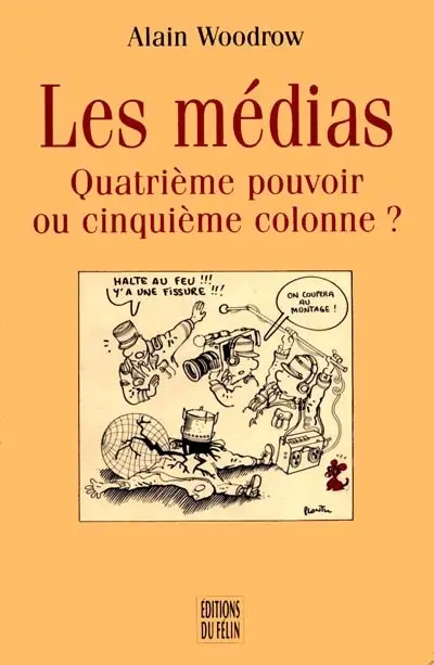 Les médias, quatrième pouvoir ou cinquième colonne ?