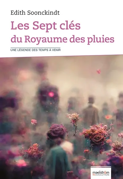 Les sept clés du royaume des pluies : une légende des temps à venir