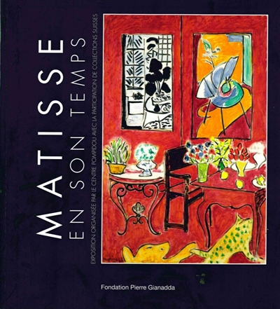 Matisse en son temps : exposition, Martigny, Fondation Pierre Gianadda, du 20 juin au 22 novembre 2015