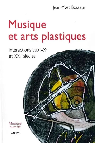 Musique et arts plastiques : interactions aux XXe et XXIe siècles