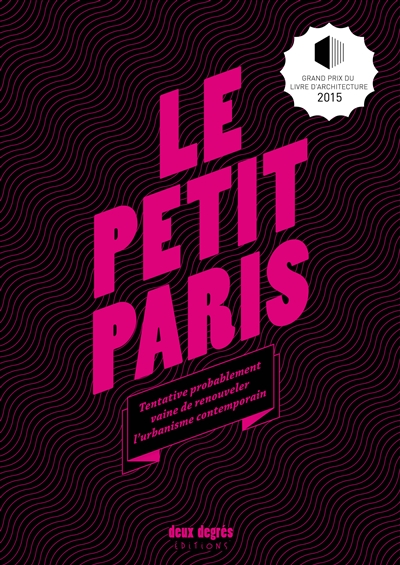 Le Petit Paris : tentative probablement vaine de renouveler l'urbanisme contemporain