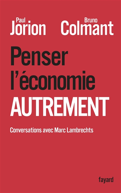 Penser l'économie autrement : conversations avec Marc Lambrechts