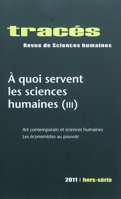 Tracés, hors série, n° 2011. A quoi servent les sciences humaines (3) : art contemporain et sciences humaines