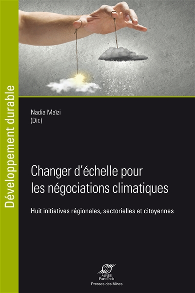 Changer d'échelle pour les négociations climatiques : huit initiatives régionales, sectorielles et citoyennes