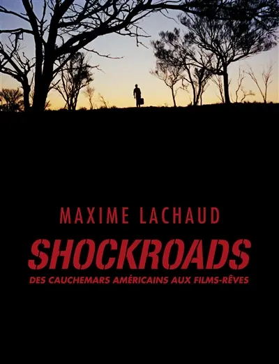 Shockroads : des cauchemars américains aux films-rêves