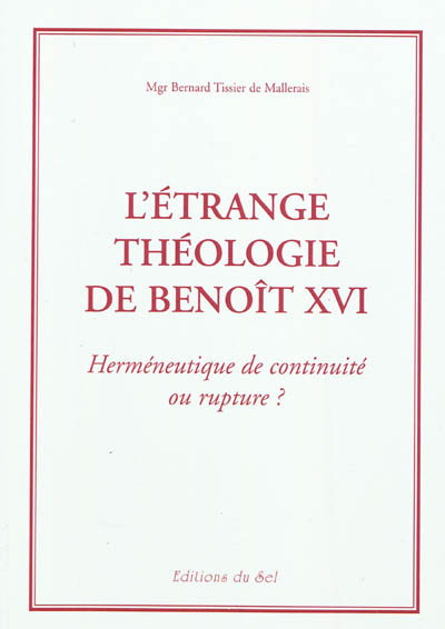 L'étrange théologie de Benoît XVI