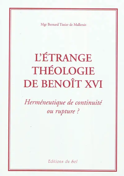 L'étrange théologie de Benoît XVI