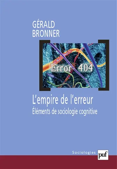 L'empire de l'erreur : éléments de sociologie cognitive
