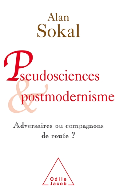 Pseudosciences et postmodernisme : adversaires ou compagnons de route ?
