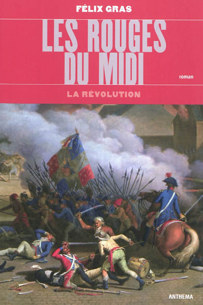Les rouges du Midi. Vol. 1. La Révolution