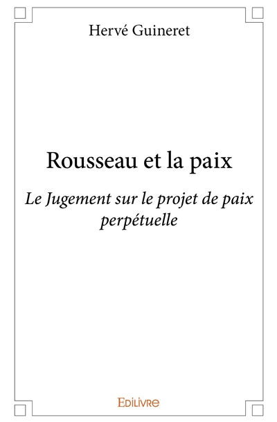 Rousseau et la paix : Le Jugement sur le projet de paix perpétuelle