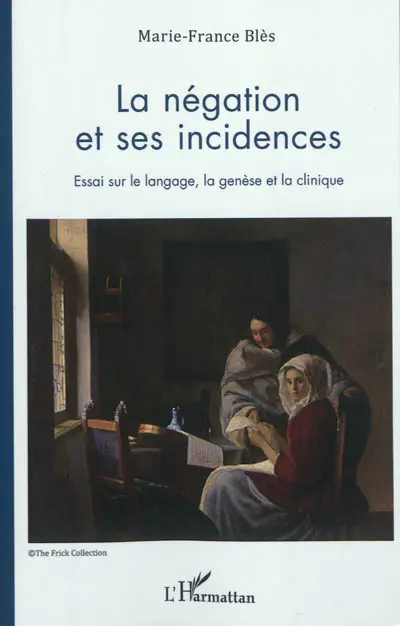 La négation et ses incidences : essai sur le langage, la genèse et la clinique