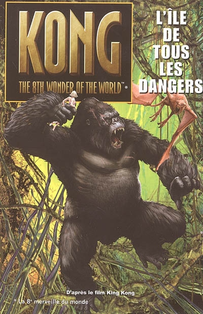 L'île de tous les dangers : d'après le film King Kong