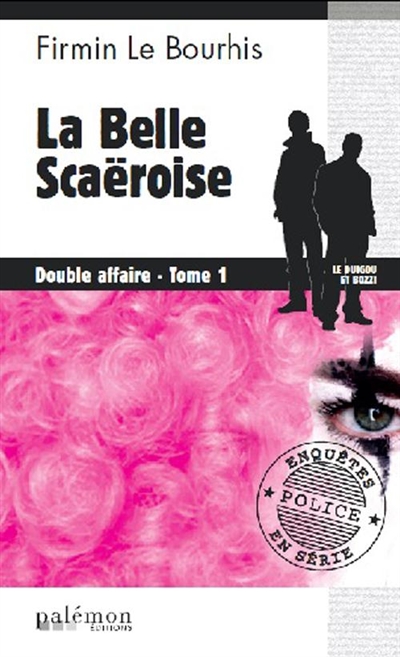 Double affaire : Le Duigou et Bozzi. Vol. 1. La belle Scaëroise