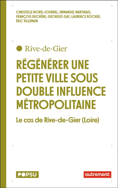 Régénérer une petite ville sous double influence métropolitaine : le cas de Rive-de-Gier (Loire)