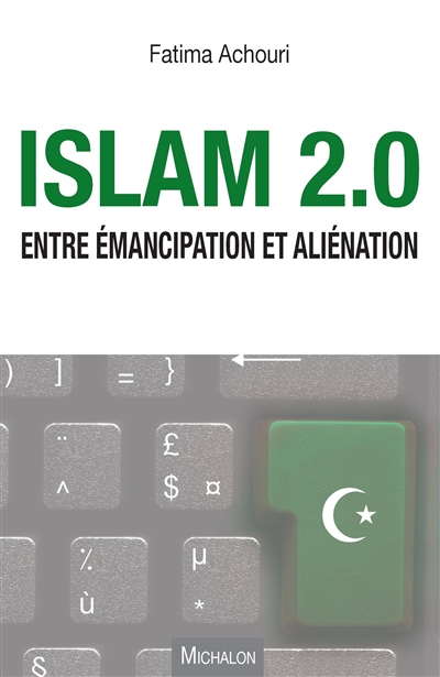 Islam 2.0 : entre émancipation et aliénation