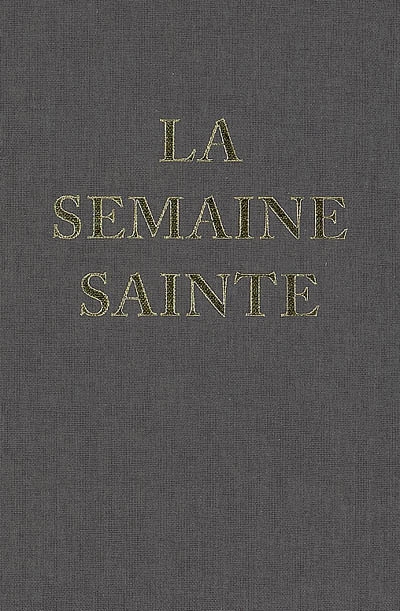 La semaine sainte selon les rubriques de 1962 : forme extraordinaire du rite romain