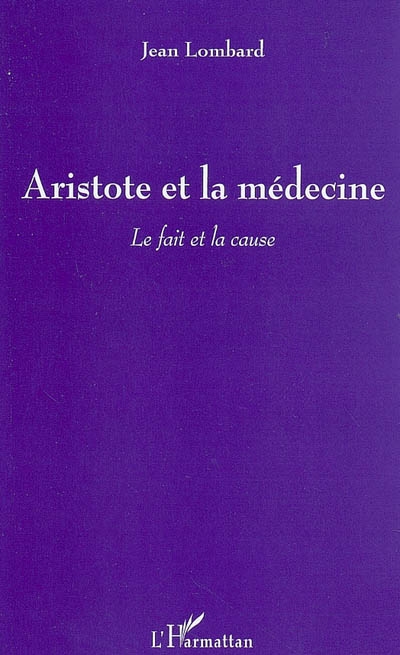 Aristote et la médecine : le fait et la cause