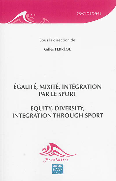 Egalité, mixité, intégration par le sport. Equity, diversity, integration through sport