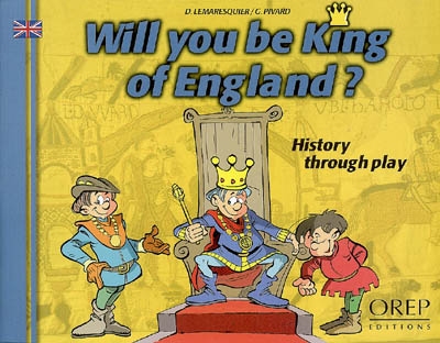 Will you be king of england ? : history through play