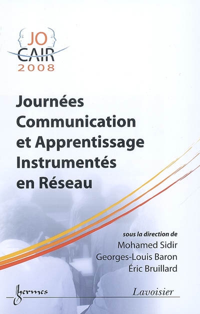 Journées Communication et apprentissage instrumentés en réseau : JOCAIR 2008 : 27-28-29 août 2008, Université de Picardie Jules Verne, France