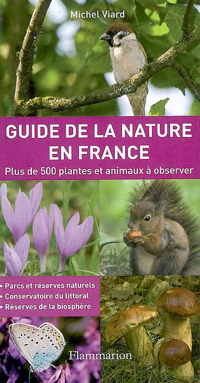 Guide de la nature en France : plus de 500 plantes et animaux à observer