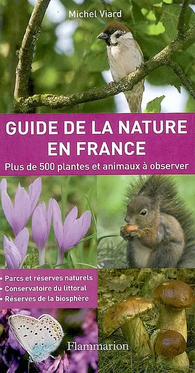 Guide de la nature en France : plus de 500 plantes et animaux à observer