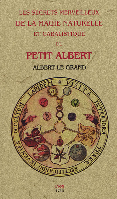 Les secrets merveilleux de la magie naturelle et cabalistique du petit Albert