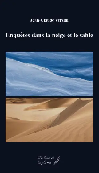 Enquêtes dans la neige et le sable