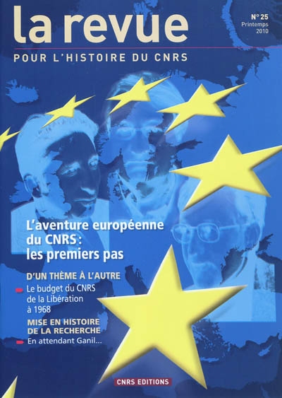 Revue pour l'histoire du CNRS (La), n° 25. L'aventure européenne du CNRS : les premiers pas