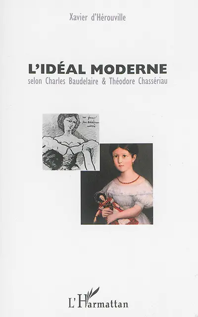L'idéal moderne : selon Charles Baudelaire & Théodore Chassériau