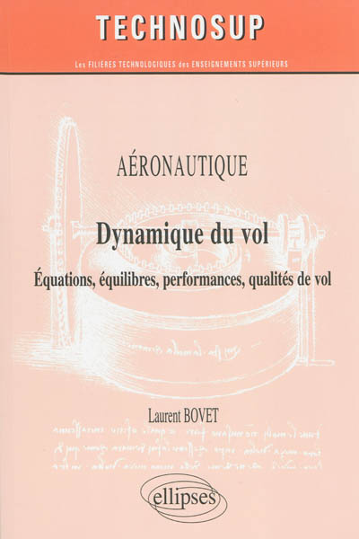 Aéronautique : dynamique du vol : équations, équilibres, performances, qualités de vol