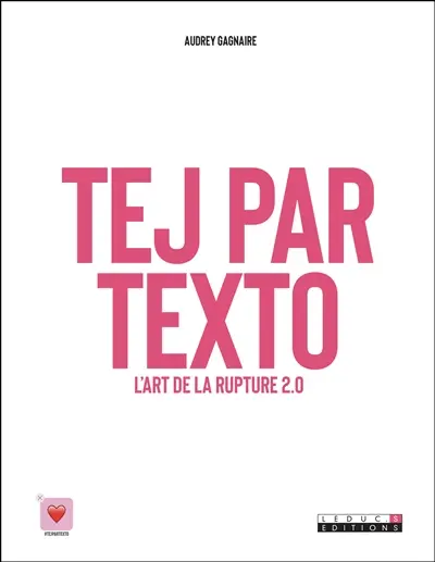Tej par texto : l'art de la rupture 2.0