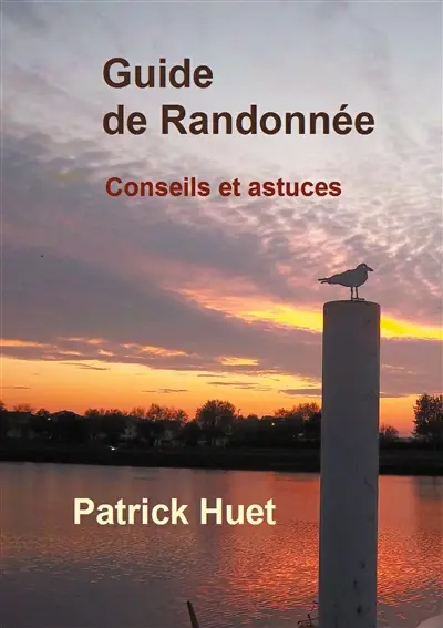 Guide de randonnée : Conseils... et astuces