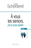 A vous les seniors j'ai à vous parler