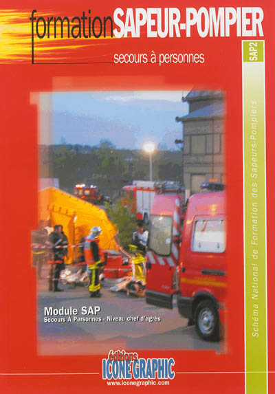 Secours à personnes : module SAP, secours à personnes, niveau chef d'agrès : schéma national de formation des sapeurs-pompiers, SAP2