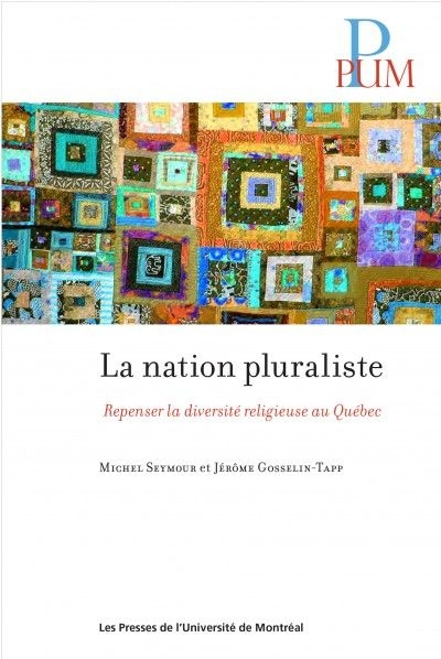 La nation pluraliste : repenser la diversité religieuse au Québec